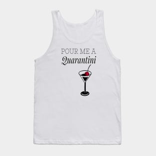 Pour me a Quarantini Tank Top